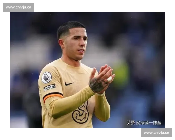 攻防一体!恩佐关键传球定胜局 拼抢积极但效率待打磨 攻防一体!恩佐关键传球定胜局 拼抢积极但效率待打磨